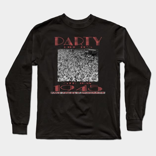 Party Like It's 1945 Long Sleeve T-Shirt by TenomonMalke